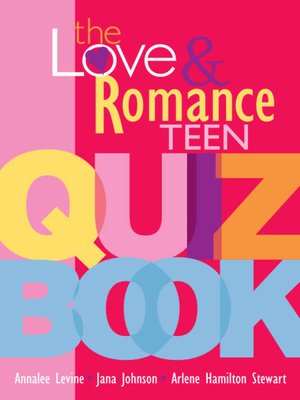 cover image of The Love and Romance Teen Quiz Book